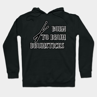 Born To Drum Drumsticks Hoodie